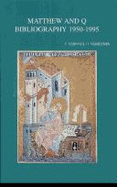 The Gospel of Matthew and the Sayings Source Q: A Cumulative Bibliography 1950-1995