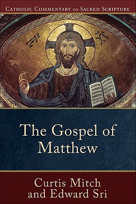 The Gospel of Matthew - Sri, Edward, and Mitch, Curtis, and Williamson, Peter S (Editor)