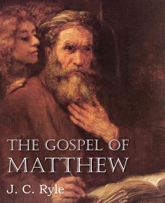 The Gospel of Matthew - Ryle, J C