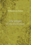 The Gospel of Reconciliation