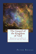 The Gospel of the Kingdom of God: Walking in the Way of Christ & the Apostles Theological Reader, Part 2