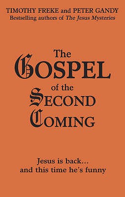 The Gospel Of The Second Coming - Gandy, Peter, and Freke, Timothy