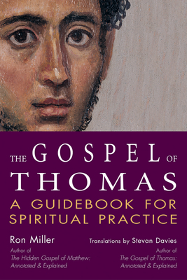 The Gospel of Thomas: A Guidebook for Spiritual Practice - Miller, Ron, and Davies, Stevan (Translated by)