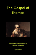 The Gospel of Thomas: A New Translation by Daniel Deleanu