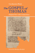 The Gospel of Thomas: Original Text with Commentary