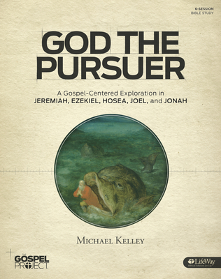 The Gospel Project for Adults: God the Pursuer Bible Study Book - Kelley, Michael
