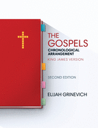 The Gospels: Chronological Arrangement - King James Version