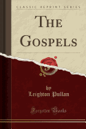 The Gospels (Classic Reprint)