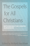 The Gospels for All Christians: Rethinking the Gospel Audiences