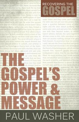 The Gospel's Power and Message - Washer, Paul