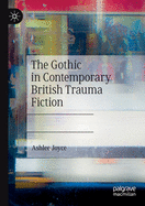 The Gothic in Contemporary British Trauma Fiction