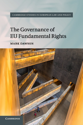 The Governance of EU Fundamental Rights - Dawson, Mark