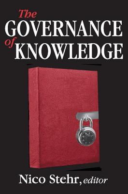 The Governance of Knowledge - Stehr, Nico, Professor