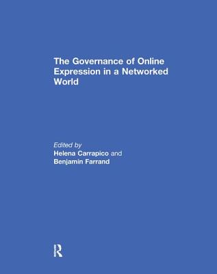 The Governance of Online Expression in a Networked World - Carrapico, Helena (Editor), and Farrand, Benjamin (Editor)