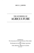 The Governing of Agriculture - Gardner, Bruce L