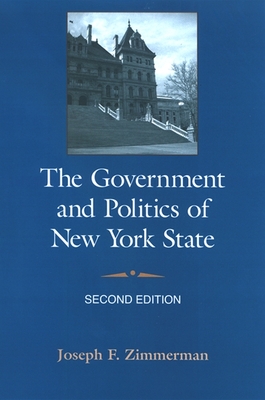 The Government and Politics of New York State - Zimmerman, Joseph F