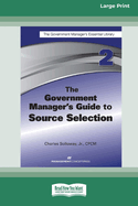 The Government Manager's Guide to Source Selection: GMEL series [Large Print 16 Pt Edition]