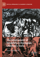 The Government of Disability in Dystopian Children's Texts
