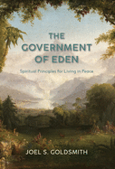 The Government of Eden: Spiritual Principles for Living in Peace