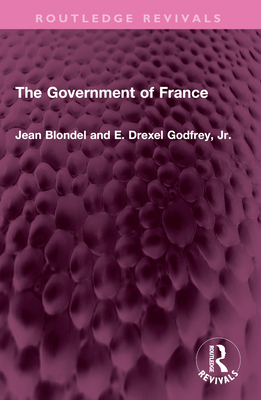 The Government of France - Blondel, Jean, and Godfrey, Jr., E. exel