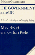 The Government of the UK: Political Authority in a Changing Society - Beloff, Max, Professor, and Peele, Gillian