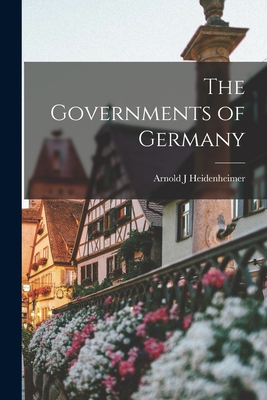 The Governments of Germany - Heidenheimer, Arnold J