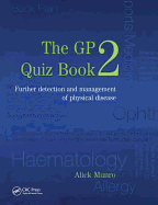 The GP Quiz Book 2: Further detection and management of physical disease