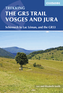 The GR5 Trail - Vosges and Jura: Schirmeck to Lac L??man, and the GR53