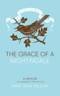 The Grace of a Nightingale 2019: No: A Memoir of Vulnerability, Hope and Love