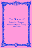 The Graces of Interior Prayer: A Treatise on Mystical Theology