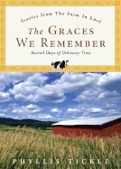 The Graces We Remember: Sacred Days in Ordinary Time - Tickle, Phyllis