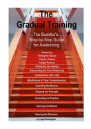 The Gradual Training: The Buddha's Step-by-Step Guide for Awakening