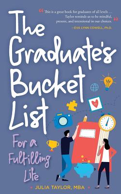 The Graduate's Bucket List: For a Fulfilling Life - Taylor, Julia