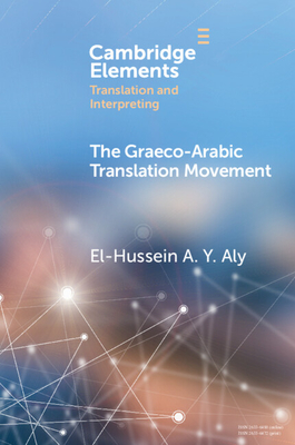 The Graeco-Arabic Translation Movement - Aly, El-Hussein A Y