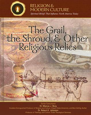 The Grail, the Shroud, & Other Religious Relics: Secrets & Ancient Mysteries - McIntosh, Kenneth