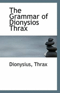 The Grammar of Dionysios Thrax