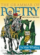 The Grammar of Poetry (Imitation in Writing) - Matt Whitling