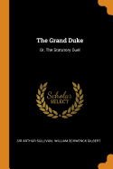 The Grand Duke: Or, The Statutory Duel