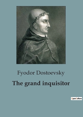The grand inquisitor - Dostoevsky, Fyodor