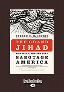 The Grand Jihad: How Islam and the Left Sabotage America (Large Print 16pt)