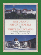 The Grand Resort Hotels of the White Mountains: A Vanishing Architectural Legacy