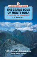 The Grand Tour of Monte Rosa: Martigny to Valle Della Sesia (Via the Italian Valleys) - Wright, C.J.