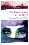 The Grand Vizier of the Night - Hermary-Vieille, Catherine