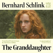 The Granddaughter: From the author of the no.1 international bestseller The Reader