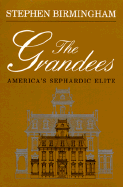 The Grandees: The Story of America's Sephardic Elite