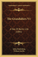 The Grandidiers V1: A Tale of Berlin Life (1881)