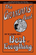 The Grandmas' Book: For the Grandma Who's Best at Everything