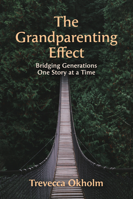 The Grandparenting Effect - Okholm, Trevecca
