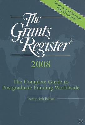 The Grants Register: The Complete Guide to Postgraduate Funding Worldwide - Palgrave MacMillan (Creator)