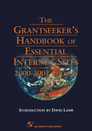 The Grantseeker's Handbook of Essential Internet Sites, 2000-2001 Edition - Ferguson, Jacqueline, and Lamb, David, and Mudd, Editor